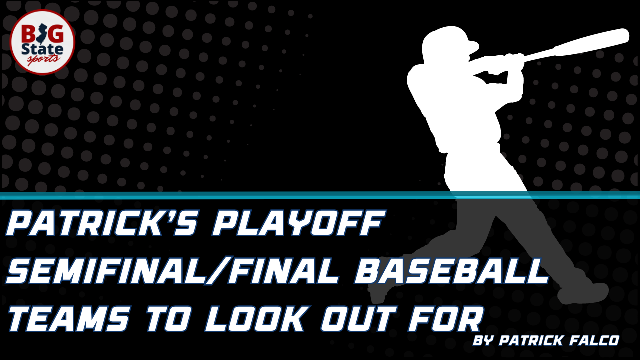 PATRICK’S PLAYOFF SEMIFINAL/FINAL BASEBALL TEAMS TO LOOK OUT FOR: