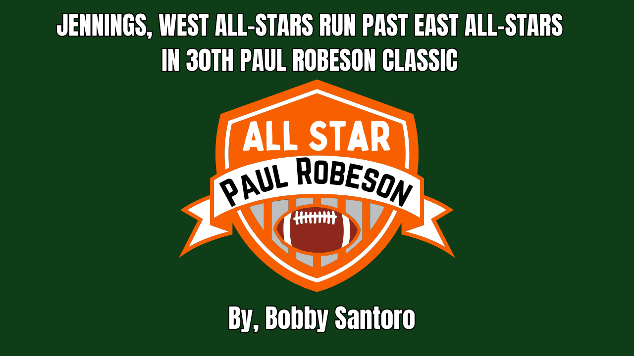JENNINGS, WEST ALL-STARS RUN PAST EAST ALL-STARS IN 30TH PAUL ROBESON CLASSIC