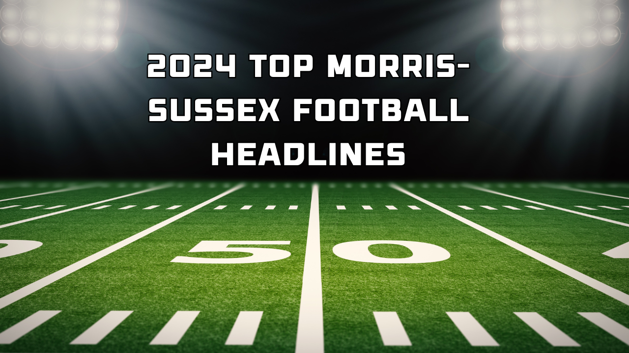 2024 Top Morris-Sussex Football Headlines