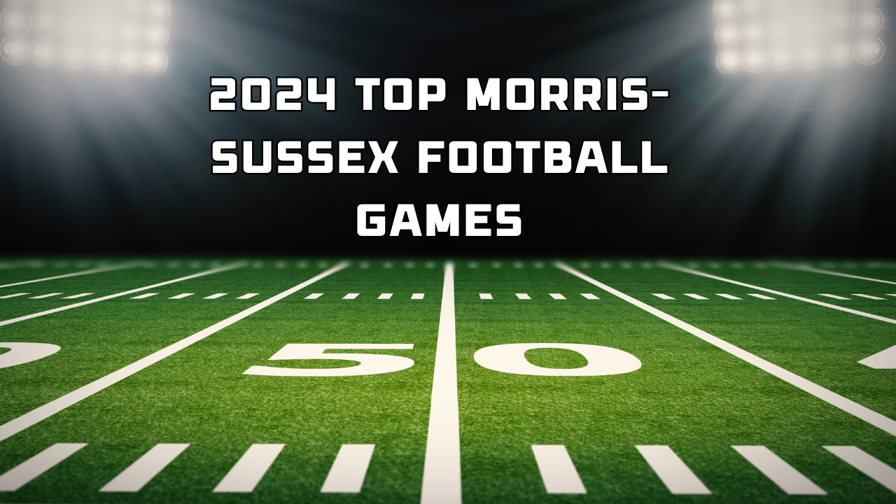 2024 Top Morris-Sussex Football Games