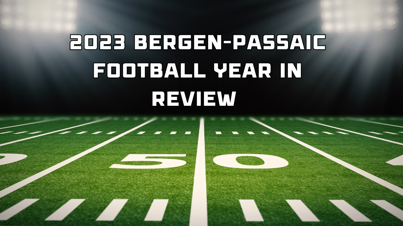 2023 Bergen-Passaic Football Year in Review