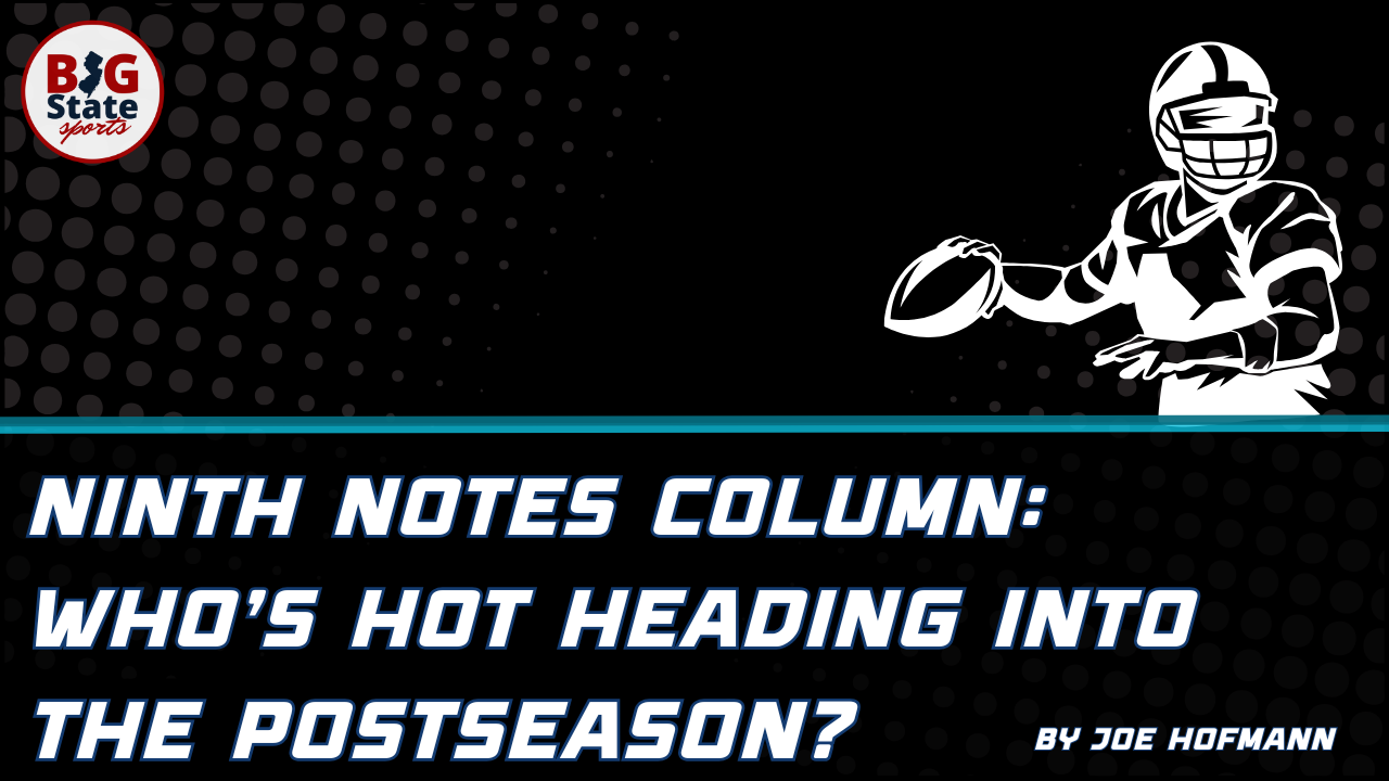 Ninth Notes Column: Who’s Hot Heading into the Postseason?